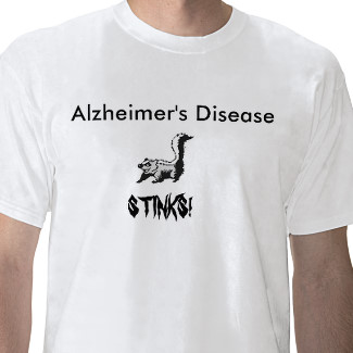http://www.zazzle.com/alzheimers_disease_stinks_t_shirt-235795506492053698?gl=joanspouse&style=basic_tshirt&color=white&size=a_l&context=mfong&view=front&side_front=horz&side_back=horz&CMPN=EmailProductPagePublic