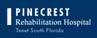 Pinecrest Rehabilitation Hospital